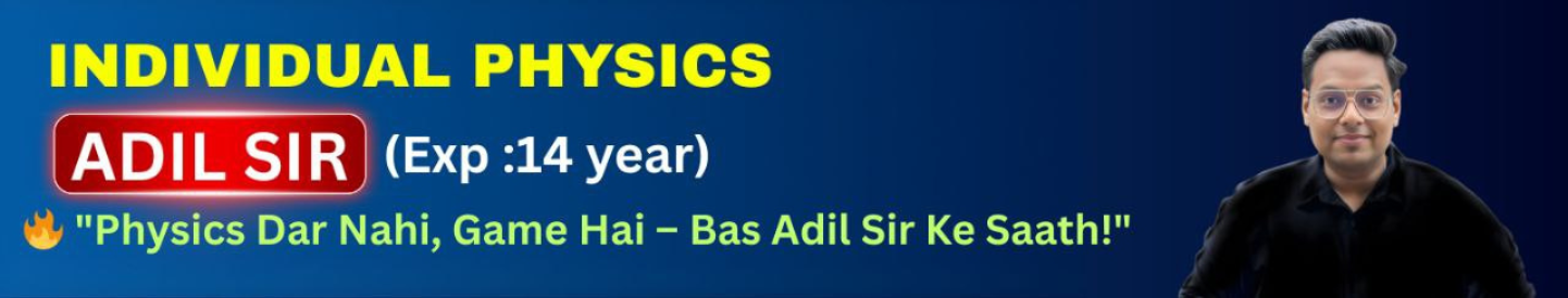 Adil Sir - Individual Physics