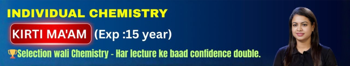 Kirti Ma'am - Individual Chemistry
